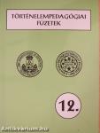Történelempedagógiai füzetek 12.