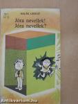 Jóra nevellek! Jóra nevellek?