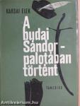 A budai Sándor-palotában történt