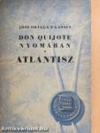 Don Quijote nyomában/Atlantisz
