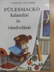 Fülesmackó kalandjai és vándorlásai