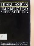 Diskussion um Kreuz und Auferstehung