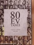 80 év tanúi