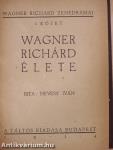 Wagner Richárd élete/Rienzi/A bolygó hollandi/Tannhäuser/Lohengrin/A Nibelung gyűrűje/Rajna kincse/Walkür/Siegfried/Istenek alkonya/A nürnbergi mesterdalnokok/Tristan és Isolde/Parsifal