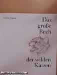 Das große Buch der wilden Katzen