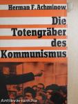 Die Totengräber des Kommunismus