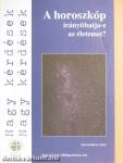 A horoszkóp irányíthatja-e az életemet?