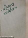Az Asszony és a szerelem/Gyönyörűségek kertje/A szerelem játékai/Az erényöv