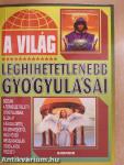 A világ leghihetetlenebb gyógyulásai