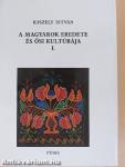 A magyarok eredete és ősi kultúrája I-II.
