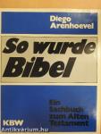 So wurde Bibel