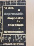 A depressiók diagnosisa és therápiája a gyakorlatban