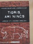 Tigris, ami nincs