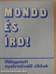 Mondd és írd!