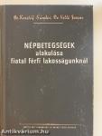 Népbetegségek alakulása fiatal férfi lakosságunknál