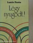 Légy nyugodt!