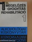 Megelőzés-gyógyítás-rehabilitáció