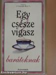 Egy csésze vigasz barátoknak