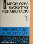 Megelőzés-gyógyítás-rehabilitáció