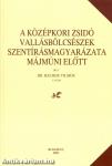 A középkori zsidó vallásbölcsészek szentírásmagyarázata Májmúni előtt