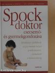 Spock doktor csecsemő- és gyermekgondozása