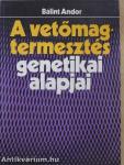 A vetőmagtermesztés genetikai alapjai