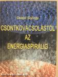 Csontkovácsolástól az energiaspirálig