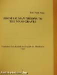 From Salman Prisons to the Mass-Graves
