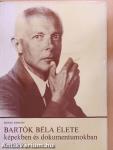 Bartók Béla élete képekben és dokumentumokban
