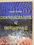 Csontkovácsolástól az energiaspirálig