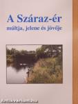 A Száraz-ér múltja, jelene és jövője