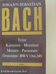 Texte zu den Kantaten, Motetten, Messen, Passionen und Oratorien von Johann Sebastian Bach