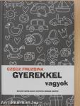 Gyerekkel vagyok