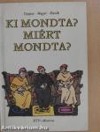 Ki mondta? Miért mondta?