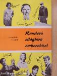 Randevú világhírű emberekkel