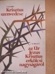 Krisztus szenvedése/Gondolatok az Úr Jézus Krisztus erkölcsi nagyságáról