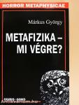 Metafizika - mi végre?