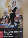 Die Ganze Republik ist Bühne