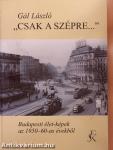 "Csak a szépre..."