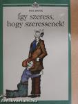 Így szeress, hogy szeressenek!