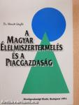 A magyar élelmiszertermelés és a piacgazdaság