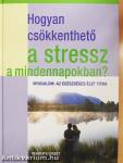 Hogyan csökkenthető a stressz a mindennapokban?