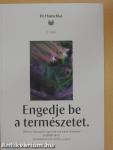 Engedje be a természetet