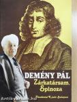 Zárkatársam, Spinoza