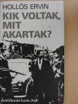 Kik voltak, mit akartak?