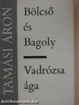 Bölcső és Bagoly/Vadrózsa ága