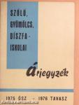 Szőlő, gyümölcs, díszfaiskolai árjegyzék 1975 ősz - 1976 tavasz