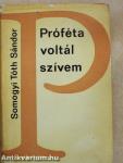 Próféta voltál szívem