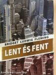 Lent és fent