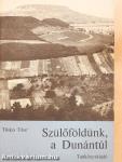 Szülőföldünk, a Dunántúl